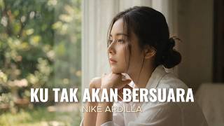 Download lagu Ku Tak Akan Bersuara - Nike Ardilla | Cover by Aini mp3