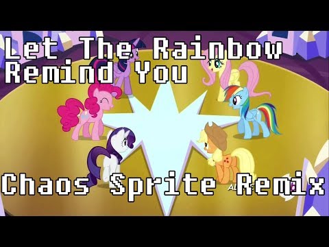 Let The Rainbow Remind You (Chaos Sprite Remix)