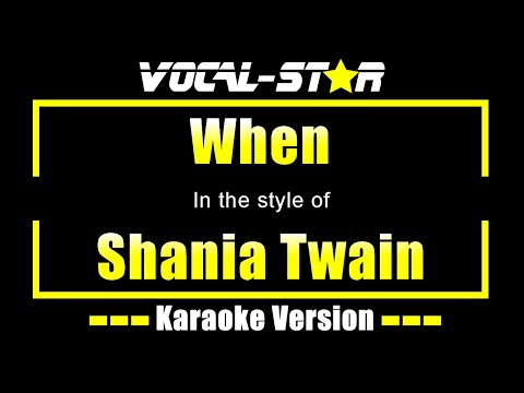 When Karaoke | Shania Twain Karaoke Version