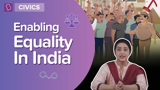Enabling Equality In India | Class 7 - Civics | Learn With BYJU'S