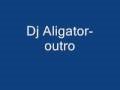 dj aligator-outro 