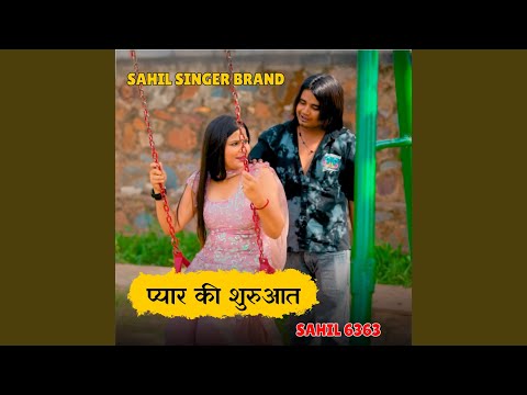 Pyar Ki Shuruat Sahil 6363