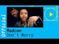Madcon – Don’t Worry feat. Ray Dalton [Official Video]