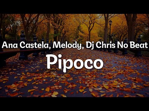 Ana Castela, Melody, Dj Chris No Beat - Pipoco (Letra/Lyrics) | Official Music Video