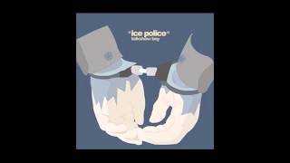 Talkshow Boy - Ice Police (Ice Police)