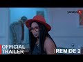 Iremide 2 Yoruba Movie 2023 | Official Trailer | Now Showing On Yorubaplus