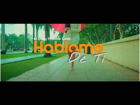 Tobe Love x El Dary - Háblame de Ti (Video Oficial)