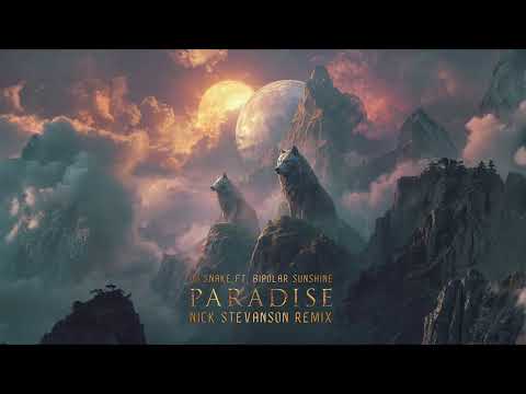 Dj Snake Ft. Bipolar Sunshine - Paradise (Nick Stevanson Remix)