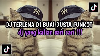 Download lagu DJ TERLENA DI BUAI DUSTA FUNKOT VIRAL TIKTOK TERBARU ‼️ mp3