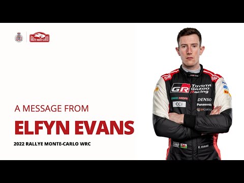 A message from Elfyn Evans - Rallye Monte-Carlo 2022