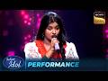 Jiya Re पर Shreya ने दी एक Powerful Performance Indian Idol S16 Performance