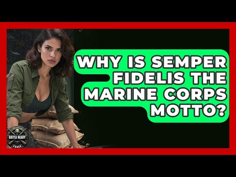 Why Is Semper Fidelis The Marine Corps Motto? - Battle Ready Force