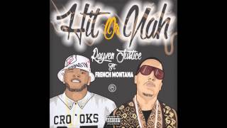 Rayven Justice - Hit Or Nah REMIX feat. French Montana (Explicit)