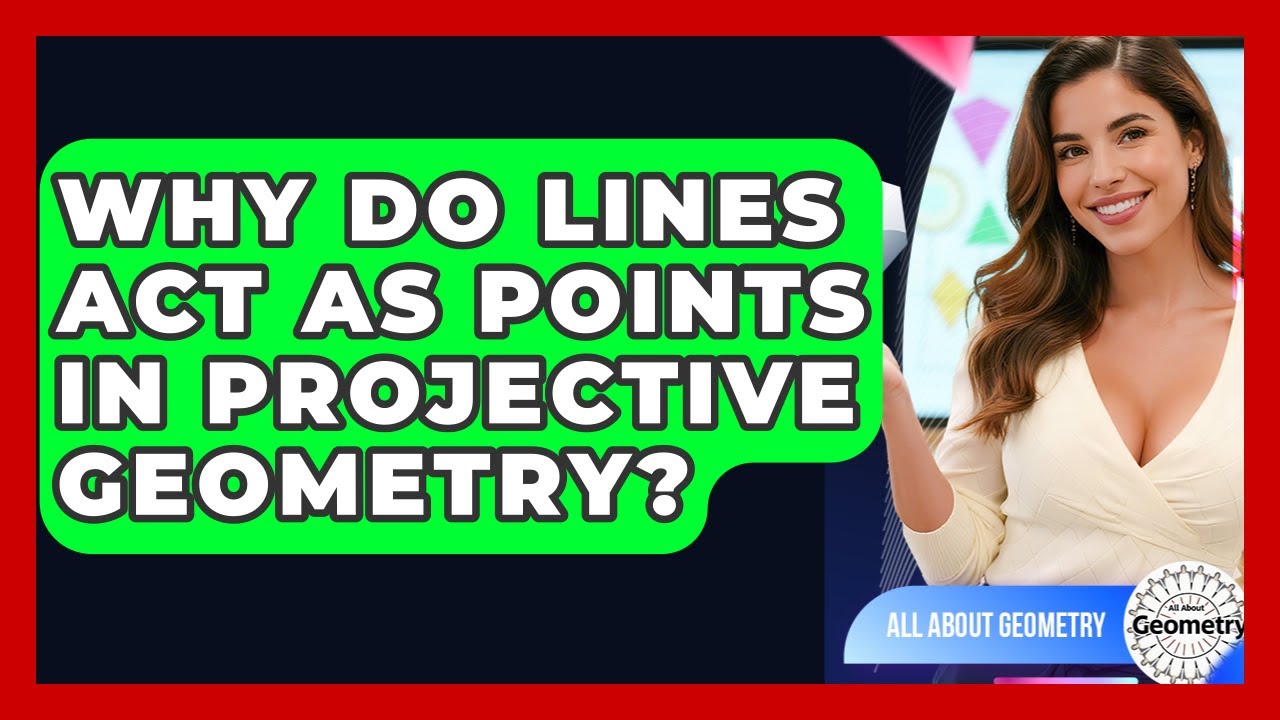 Why Do Lines Act As Points In Projective Geometry? - All About Geometry