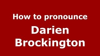 How to pronounce Darien Brockington