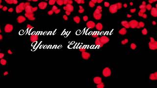 Moment by Moment - Yvonne Elliman (lyrics video)