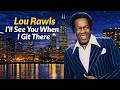 Lou Rawls - I'll see you when I git there (subtitulada English y español)