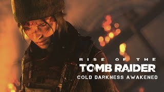 RISE OF THE TOMB RAIDER | COLD DARKNESS AWAKENED | FULL WALKTHROUGH |
