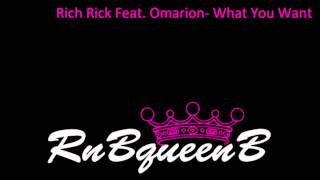 Rich Rick Feat Omarion- What you want