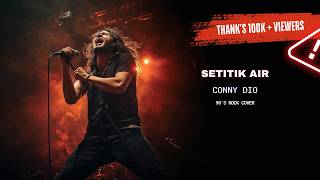 Download lagu SETITIK AIR – Conny Dio | Rock Cover 90’s (Vokal Serak Tinggi) mp3 Download lagu SETITIK AIR – Conny Dio | Rock Cover 90’s (Vokal Serak Tinggi) mp3