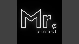 Mr. Almost