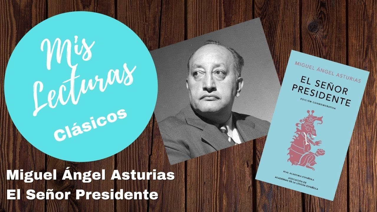 El Señor Presidente, Miguel Ángel Asturias