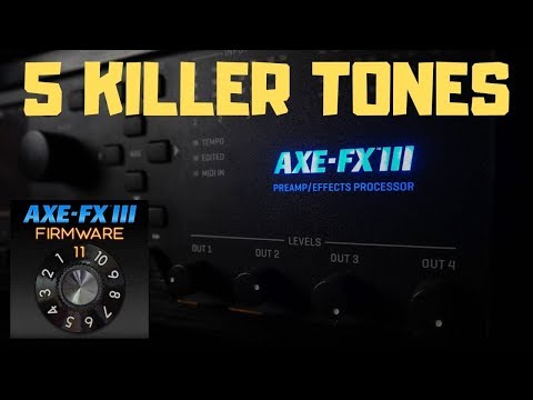 Axe Fx III Firmware 11 - 5 Killer Tones (One Preset)