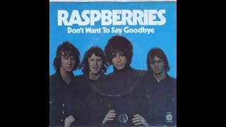 The Raspberries - Don&#39;t want to say goodbye 1972 (with lyrics)