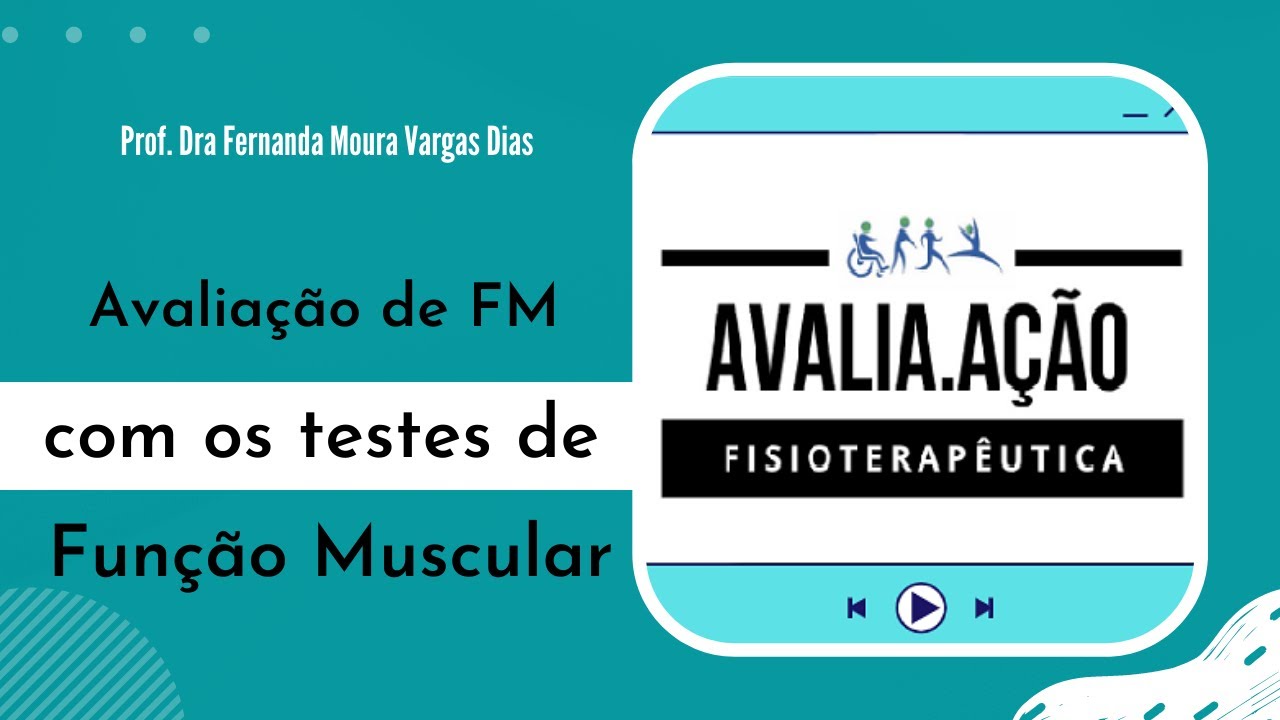 Avaliação de Força Muscular com os Testes de função muscular