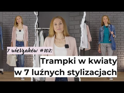 7 wieszaków #102: Trampki w kwiaty w 7 luźnych stylizacjach