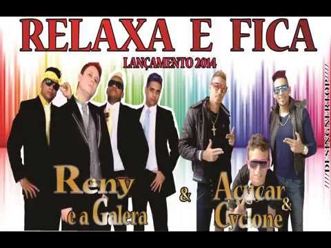 Renny e a Galera e Açúcar e Cyclone-Relaxa e Fica