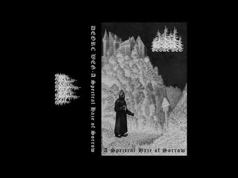 DEORC WEG - A Spectral Haze Of Sorrow (2017) (Eerie Dungeon Synth, Dark Ambient)