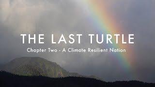 The Last Turtle | Ep.2, A Climate Resilient Nation