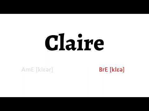 How to Pronounce claire in American English and British English