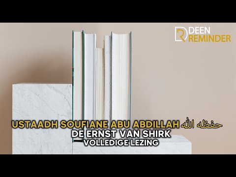 Soufiane abu Abdillah- De ernst van shirk