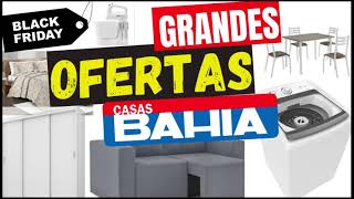  SUPER OFERTAS DO DIA CASAS BAHIA ESQUENTA BLACK FRIDAY -DECONTOS E PREOS BAIXOS