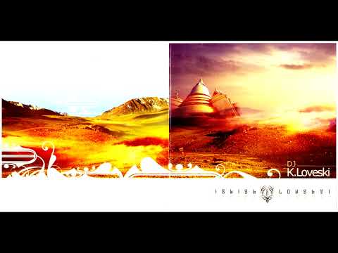 DJ K.Loveski - Ishish Lokshti [2004]