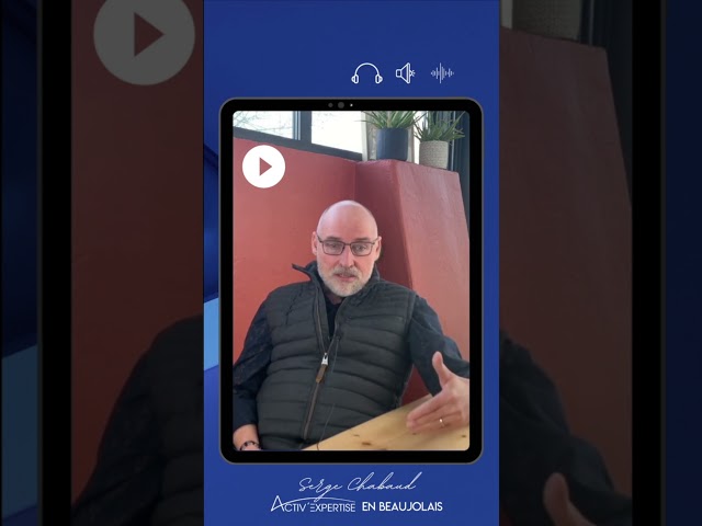 Interview de Serge Chabaud, franchisé Activ&rsquo; Expertise en Beaujolais