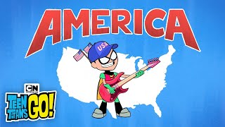 Robin&#39;s America Song | Teen Titans GO! | Cartoon Network