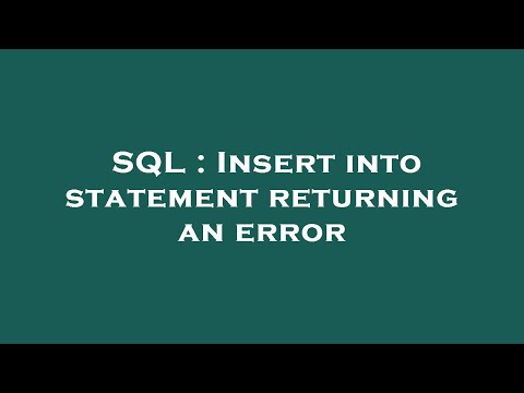 Sql Insert Into Statement Returning An Error