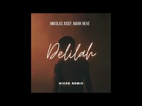 Mikolas Josef, Mark Neve - Delilah (NIVEK REMIX)