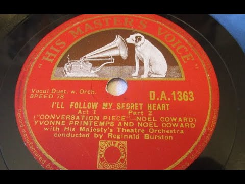 Noel Coward & Yvonne Printemps "I'll Follow My Secret Heart" from "Conversation Piece" 1934 London