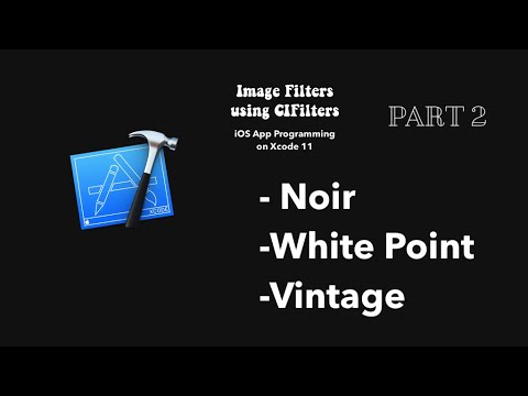 More Image Filters (CIFilters) : iOS App Programming on Xcode 11 - Part 2