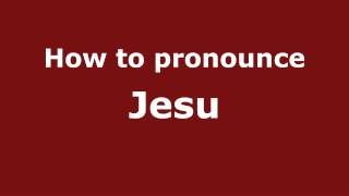How to pronounce Jesu