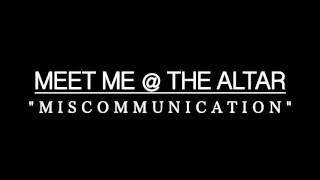 Meet Me @ The Altar - Miscommunication (Vocal Cover)