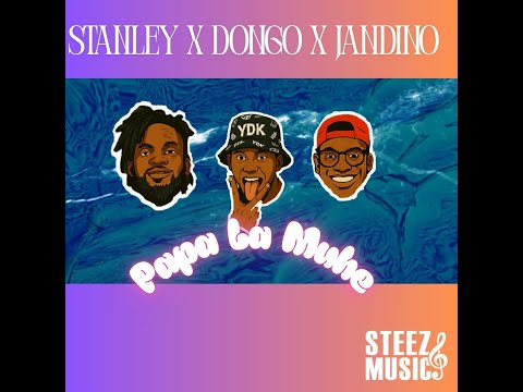 Stanley X Dongo X Jandino - PAPA LA MUHE (Prod by Steez Music & Django Beats)