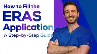 ERAS Application | Step-by-Step Guide | Tips on How to Fill the ERAS Residency Application?