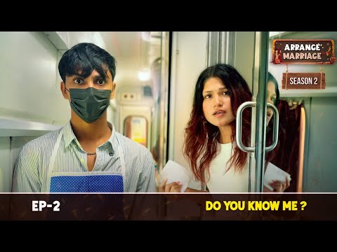Arrange Marriage  Season 2 ( Do You Know Me ?) EP-2