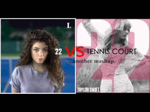 Lorde vs Taylor Swift - Tennis Court, 22 Mashup