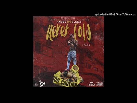 Rambo300 Glizzy - Right Up On Me (Feat. Benny Haunna)